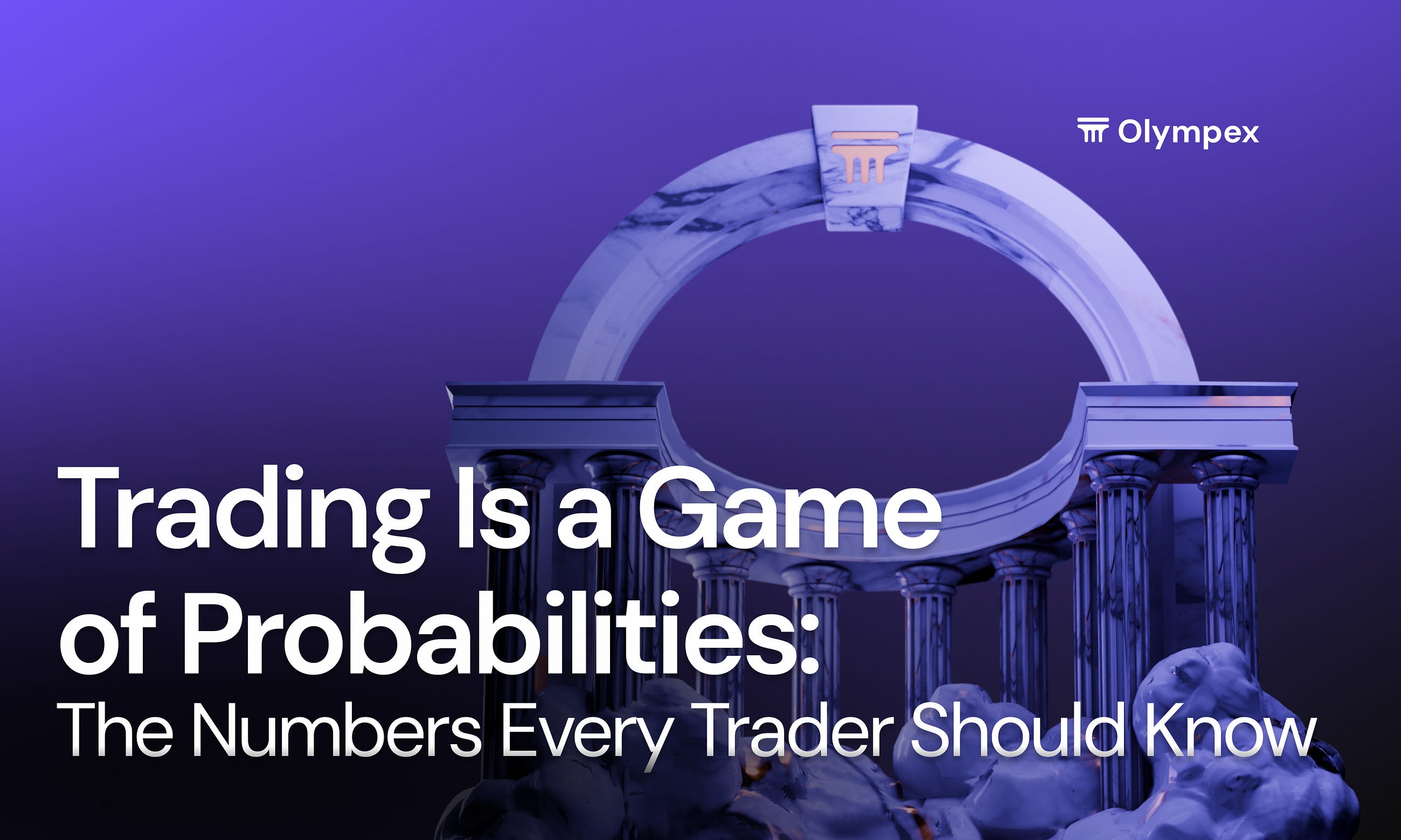 Trading Is a Game of Probabilities: The Numbers Every Trader Should Know