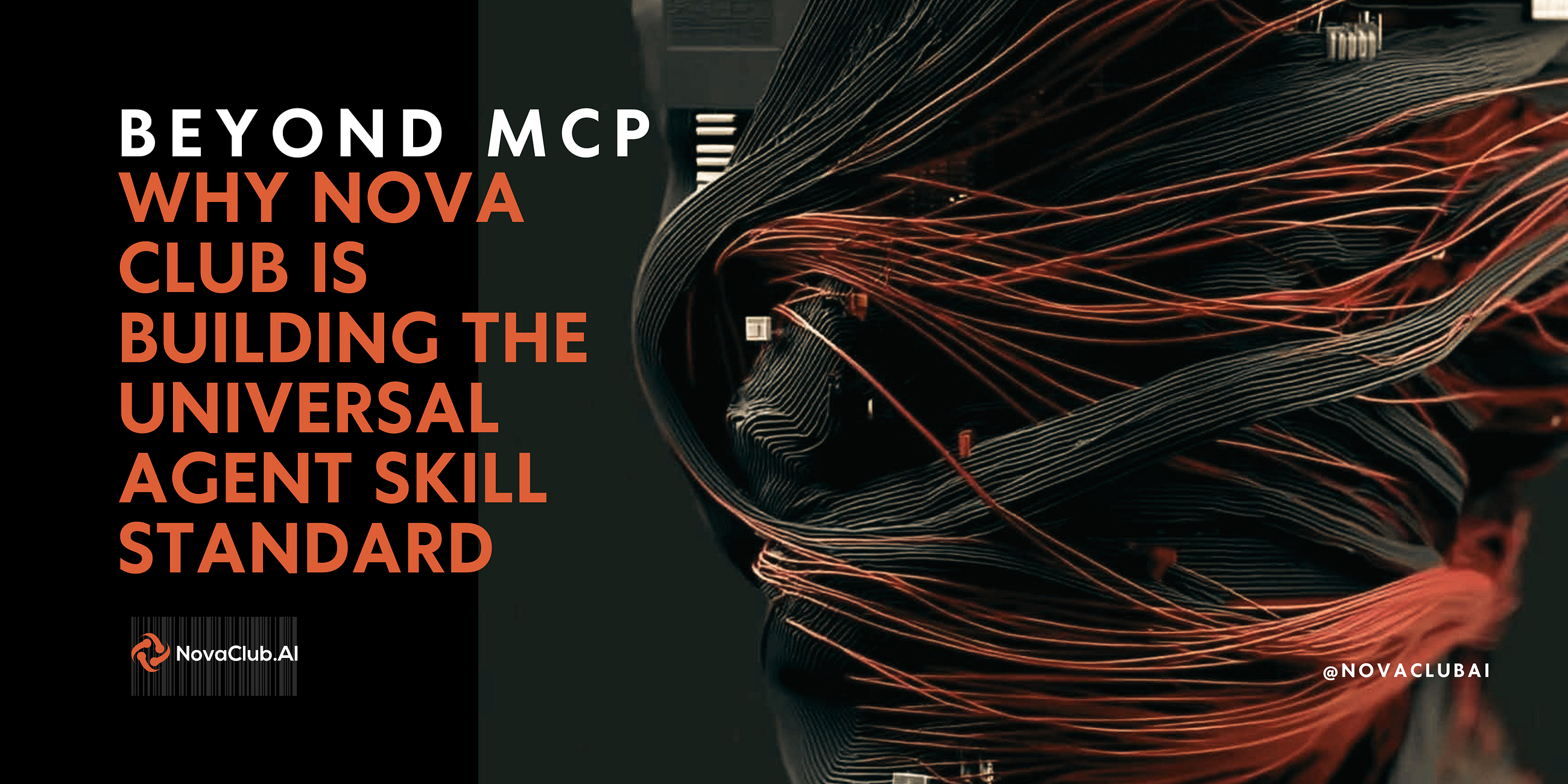 Beyond MCP: Why Nova Club is Building the Universal Agent Skill Standard