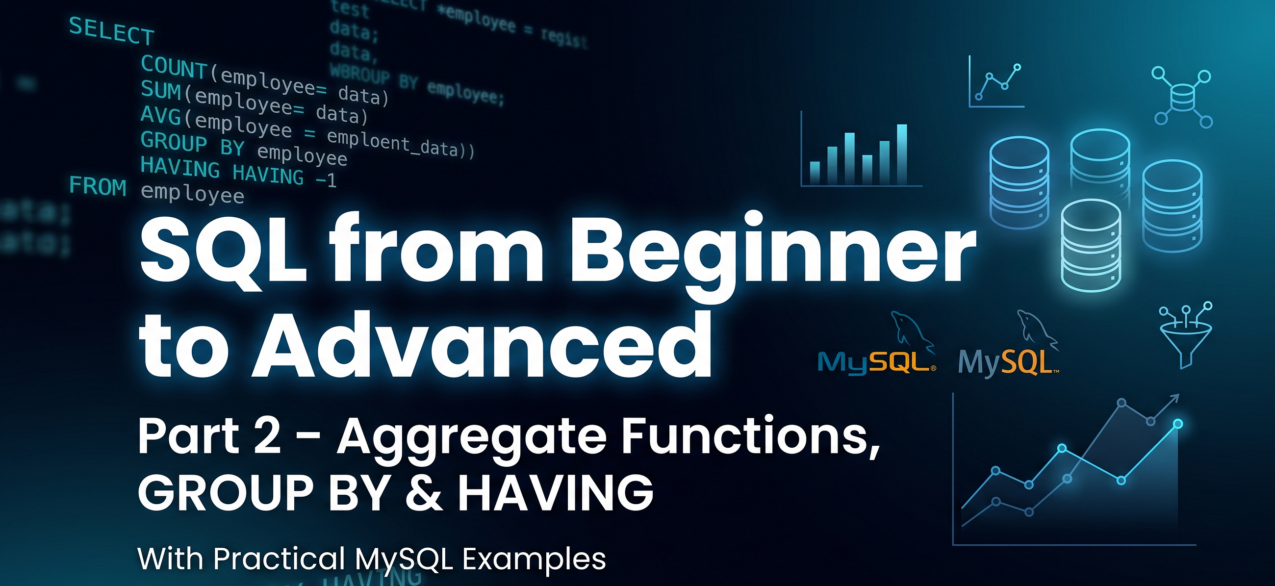 SQL from Beginner to Advanced: Part 2 — Aggregate Functions, GROUP BY & HAVING Every Aspiring Data…