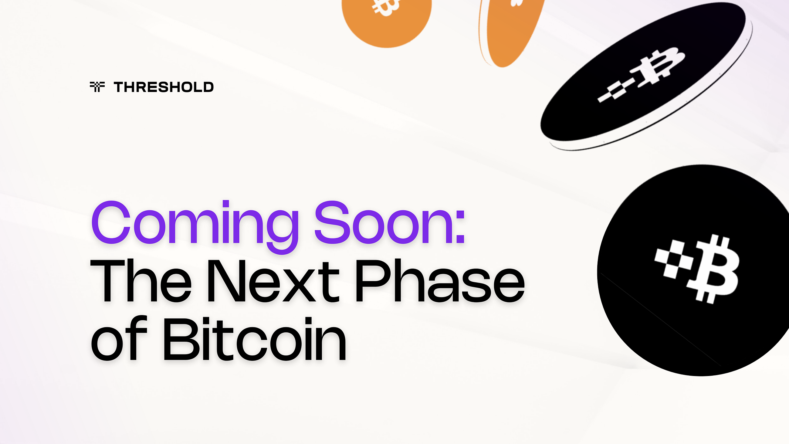 The Next Phase of Bitcoin: Coming Soon on Threshold Network