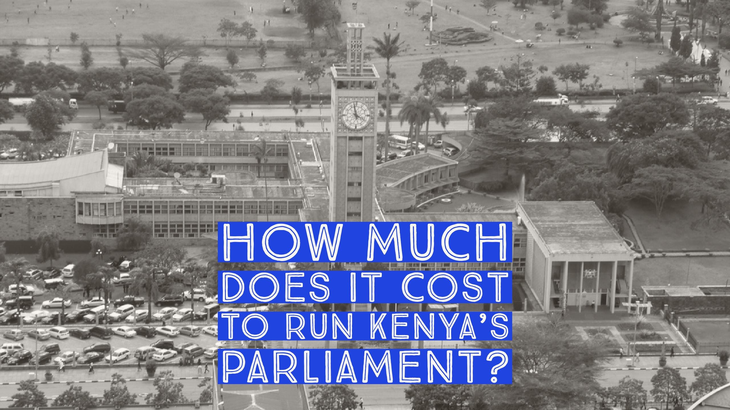  How Much  Does  It Cost  To Run Kenya  s Two Houses of Parliament 