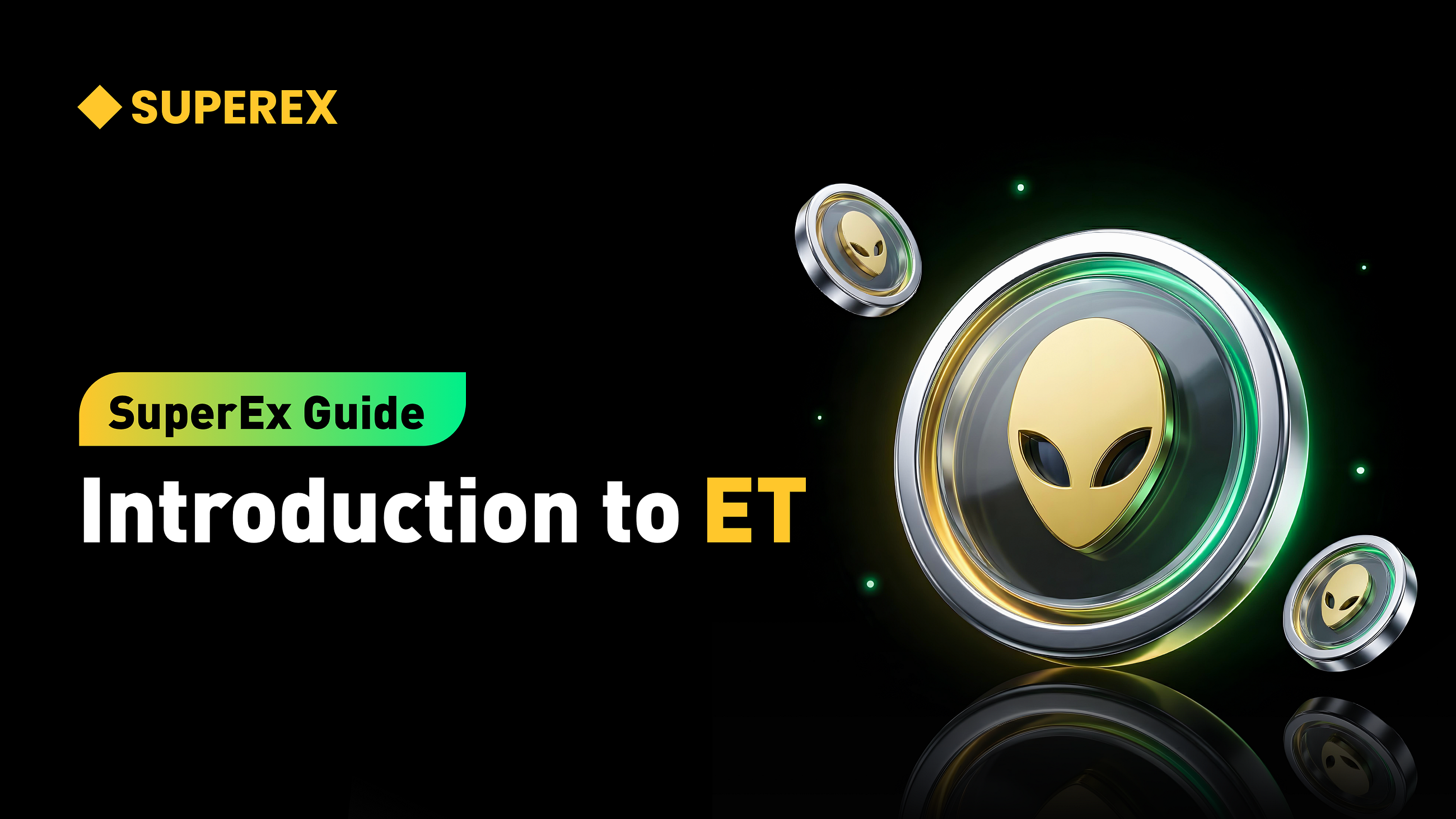 SuperEx Guide: Introduction to ET