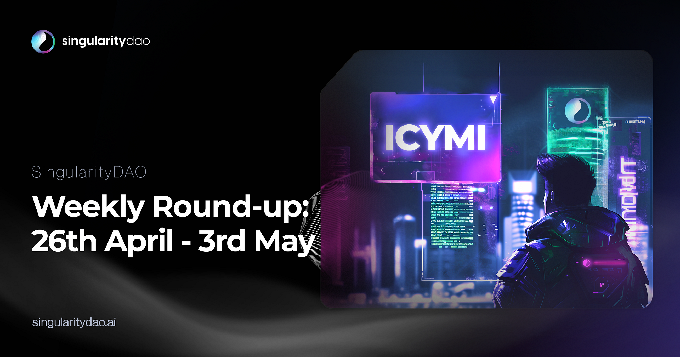 ICYMI SingularityDAO Weekly Round-up; April 26–May 3