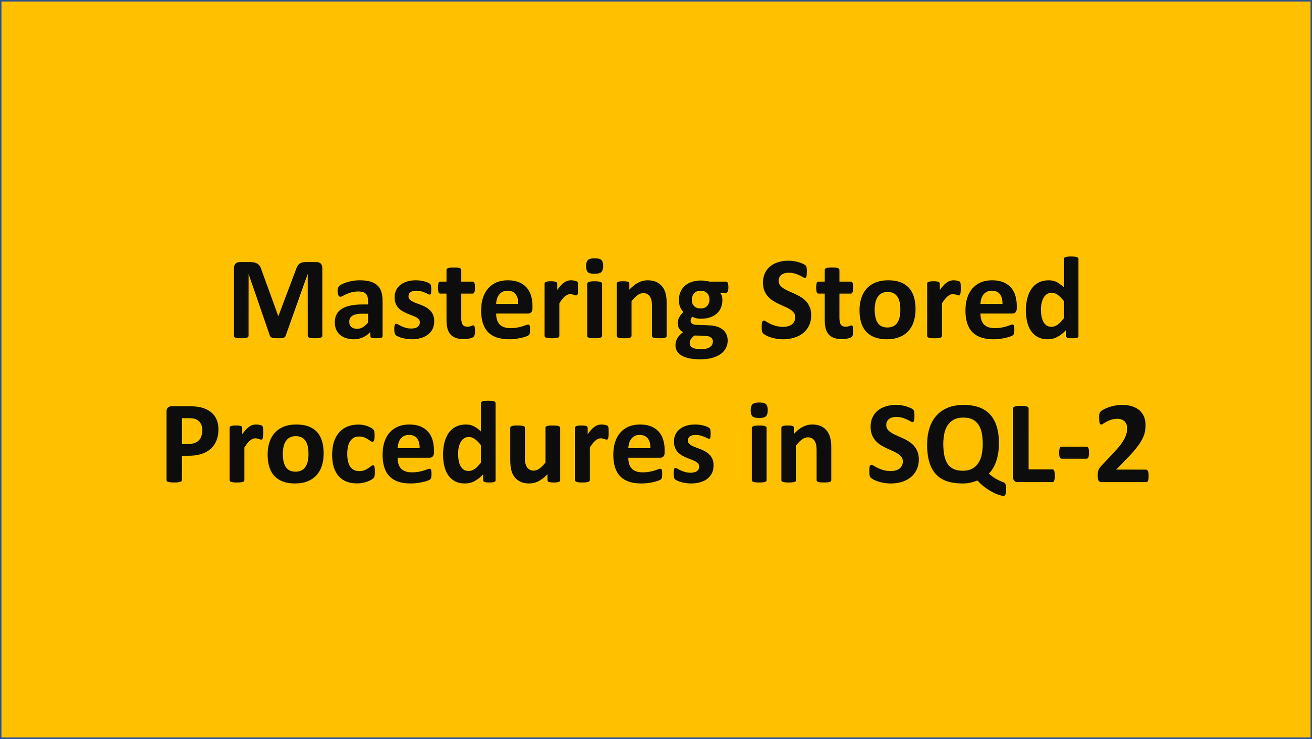 Mastering Stored Procedures in SQL-2