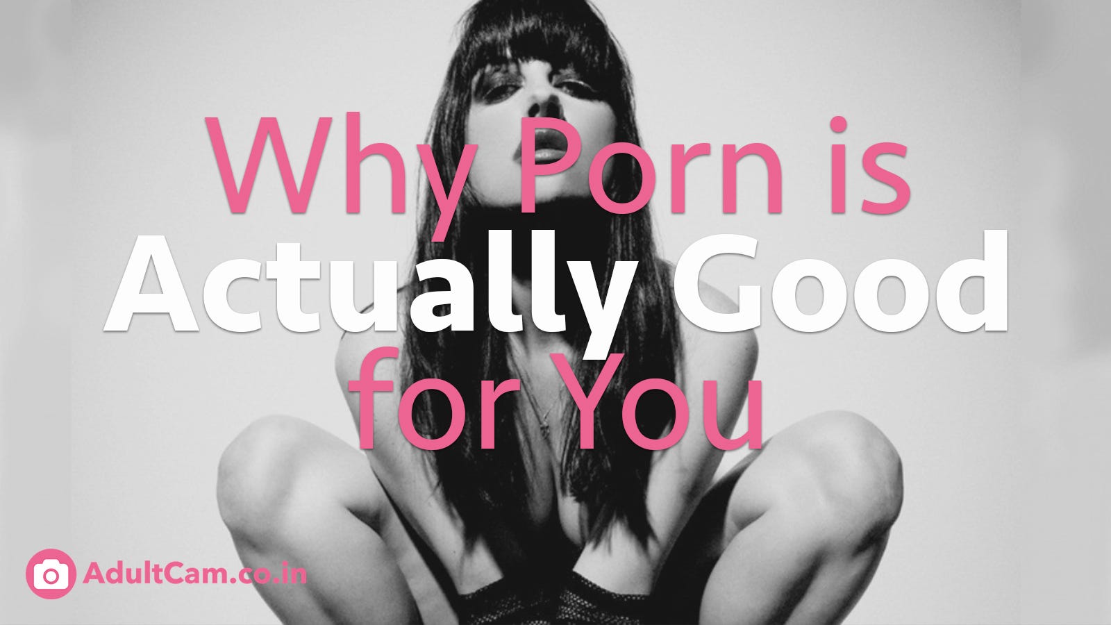 Why Porn Is Good For You
