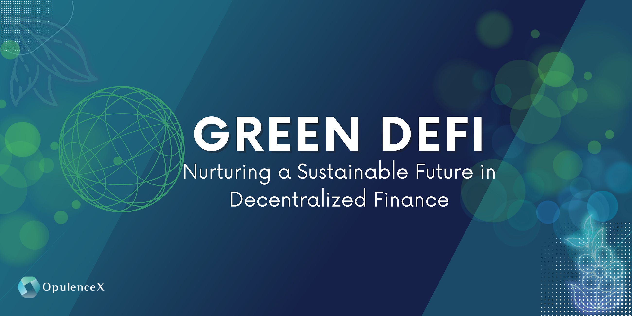 Green DeFi: Nurturing a Sustainable Future in Decentralized Finance