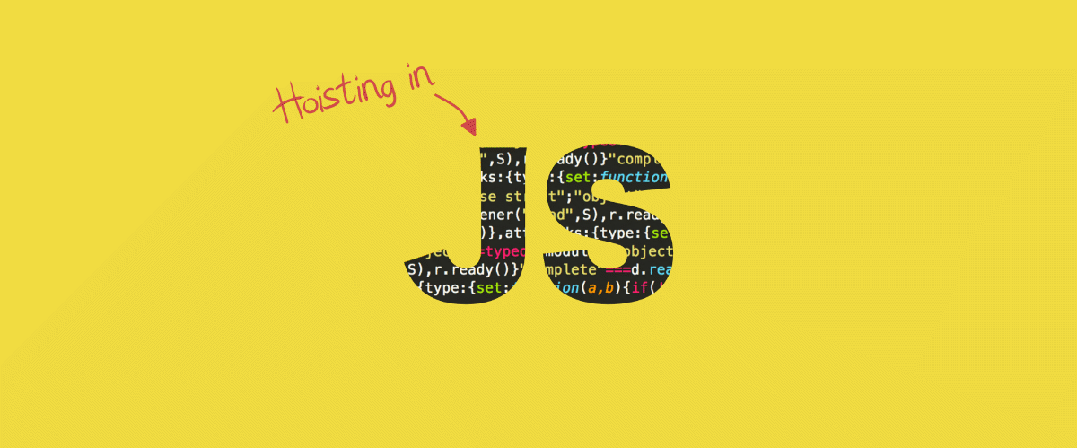 What is Hoisting in JavaScript?