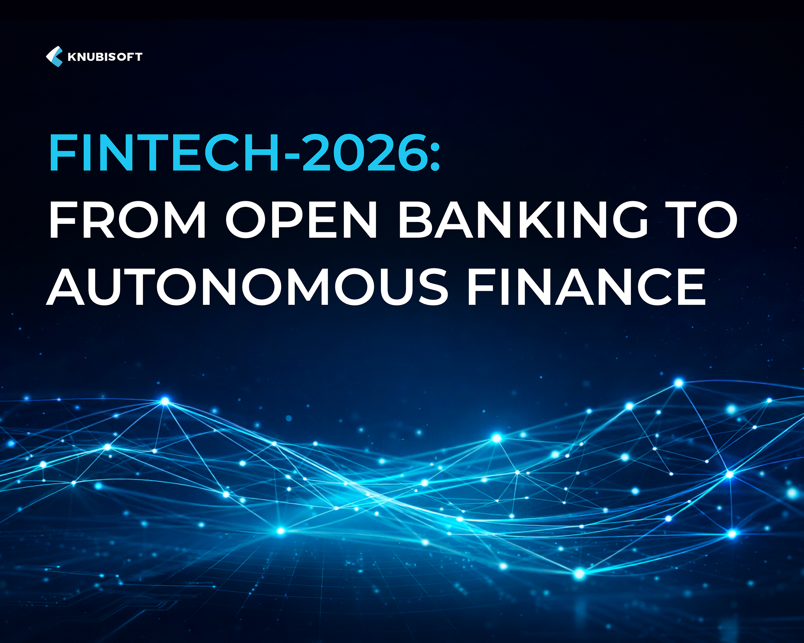 FinTech-2026: from Open Banking to Autonomous Finance