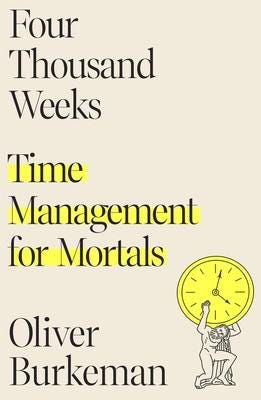 https://www.amazon.com/Four-Thousand-Weeks-Management-Mortals-ebook/