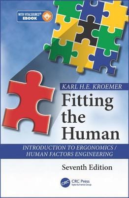 Fitting the Human: Introduction to Ergonomics / Human Factors Engineering, Seventh Edition PDF