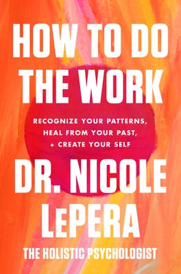 How to Do the Work: Recognize Your Patterns, Heal from Your Past, and Create Your Self PDF