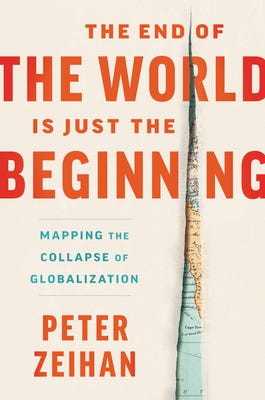 [PDF] The End of the World Is Just the Beginning: Mapping the Collapse of Globalization By Peter Zeihan