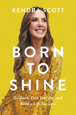 [PDF] Born to Shine: Do Good, Find Your Joy, and Build a Life You Love By Kendra Scott