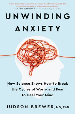 Unwinding Anxiety by Judson Brewer