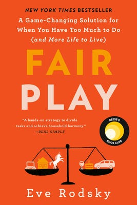 PDF Fair Play: A Game-Changing Solution for When You Have Too Much to Do (and More Life to Live) (Reese's Book Club) By Eve Rodsky