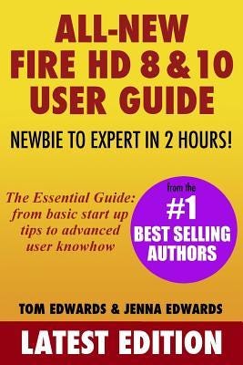 All-New Fire HD 8 & 10 User Guide - Newbie to Expert in 2 Hours! E book