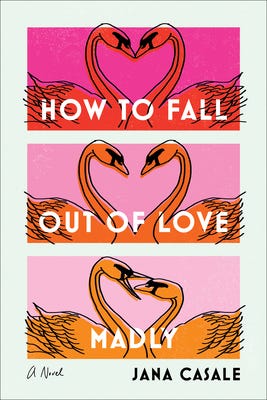 PDF How to Fall Out of Love Madly By Jana Casale