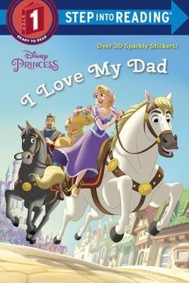 PDF I Love My Dad (Disney Princess) (Step into Reading) By Jennifer Liberts