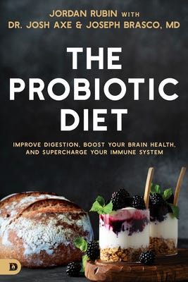 The Probiotic Diet: Improve Digestion, Boost Your Brain Health, and Supercharge Your Immune System PDF
