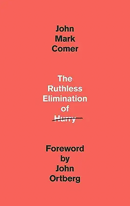 the ruthless elimination of hurry