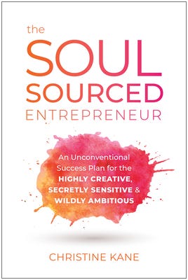 [PDF] The Soul-Sourced Entrepreneur: An Unconventional Success Plan for the Highly Creative, Secretly Sensitive, and Wildly Ambitious By Christine Kane