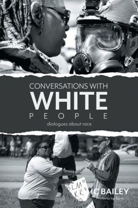 Conversations with white people by IC Bailey