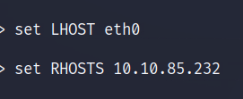 LHOST = IP of Attacker; RHOSTS = IP of target.