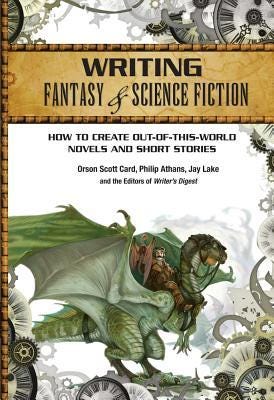 Writing Fantasy & Science Fiction: How to Create Out-of-This-World Novels and Short Stories PDF