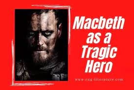 MACBETH, TRAGIC HERO