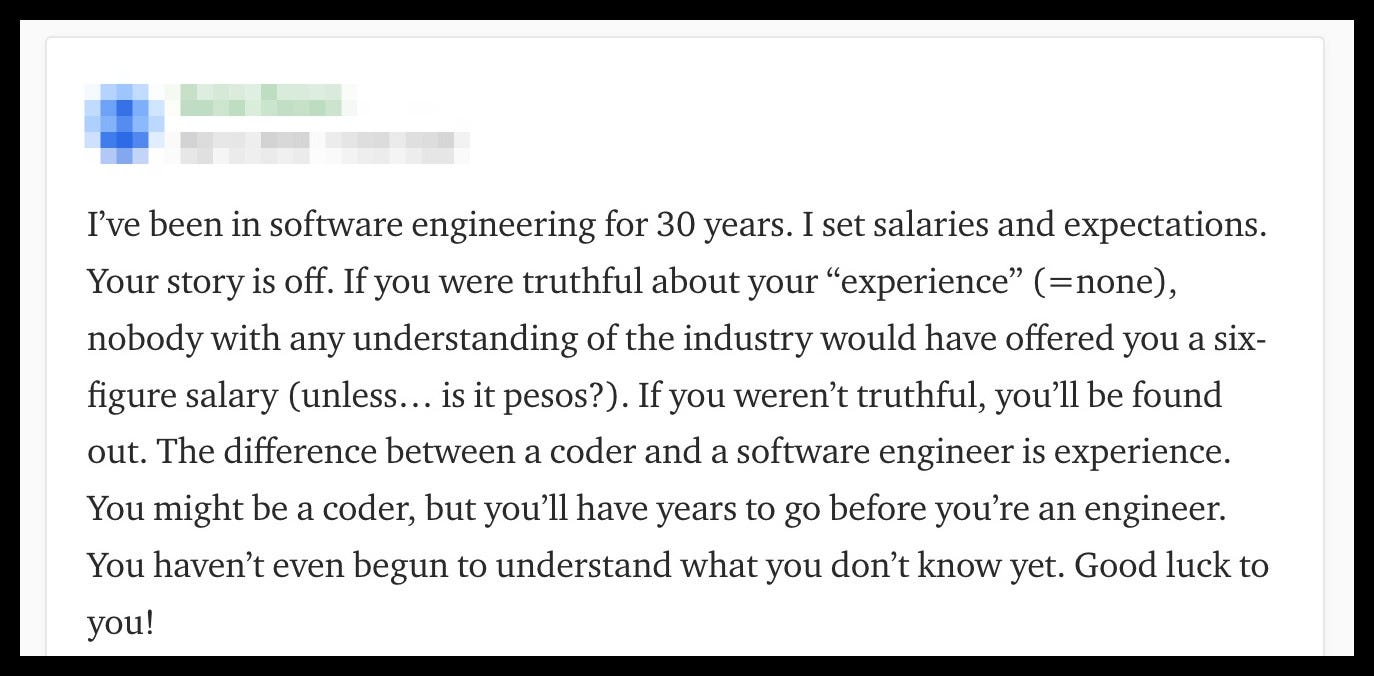 “I’ve been in software engineering for 30 years. …You haven’t even begun to understand what you don’t know yet. Good luck to you!”