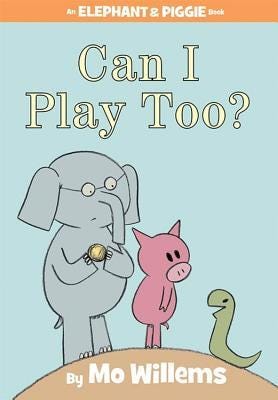 Can I Play Too? (Elephant & Piggie, #12) PDF