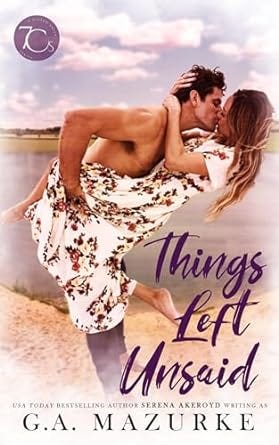 PDF Things Left Unsaid (7C’s: A Pigeon Creek, #1) By G.A. Mazurke