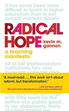 Book Cover: Radical Hope: A Teaching Manifesto by Kevin M. Gannon