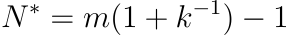 N^*=m(1+k^{-1})-1