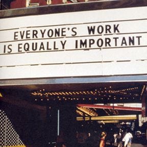 Marquee reads “Everyone’s Work is Equally Important”