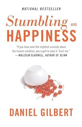 “Stumbling on Happiness” by Daniel Gilbert