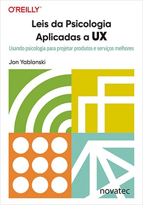 capa do livro “leis da psicologia aplicadas a UX” de Jon Yablonski, publicado no Brasil pela editora Novatec. O livro possui capa branca com fontes pretas e verdes e imagens geométricas divididas em quadrantes nas cores verde, mostarda, laranja e verde-água.