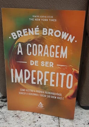 A coragem de ser imperfeito — Brené Brown