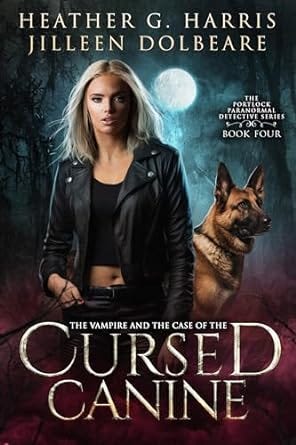 PDF The Vampire and the Case of the Cursed Canine (The Portlock Paranormal Detective Series, #4) By Heather G. Harris