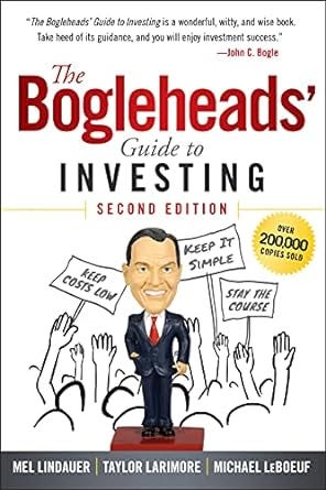 “The Bogleheads’ Guide to Investing” by Taylor Larimore, Mel Lindauer, and Michael LeBoeuf