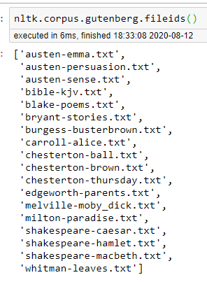 This shows a list of the different authors and texts we have to choose from within nltk’s gutenberg files