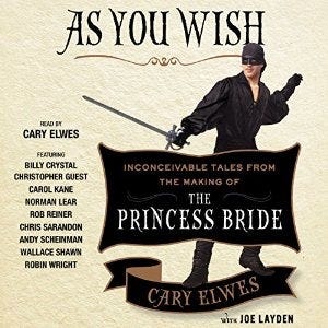 As You Wish: Inconceivable Tales from the Making of The Princess Bride E book
