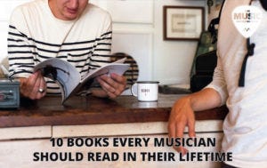 10 Books Every Musician Should Read in Their Lifetime