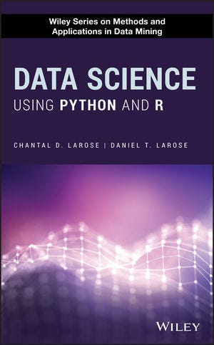 Cover of the textbook, “Data Science Using Python and R” by Chantal and Daniel Larose. The cover is a purple and blue abstract design.