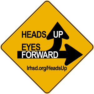 Heads Up Eyes Forward