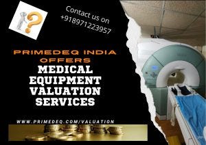 Contact PrimedeQ at 8971223957 for used medical equipment valuation in India