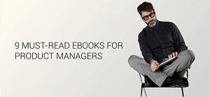 9 must-read eBooks for Product Managers: prototyping, UX & killer enterprise software