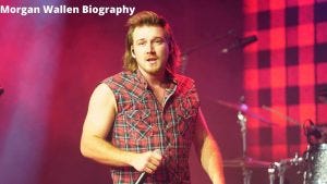 Morgan Wallen Biography