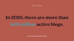 In 2020, there are more than 600 million active blogs.