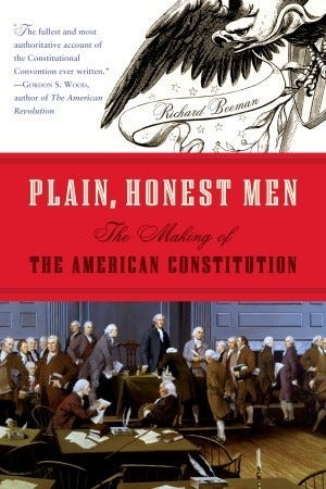 Plain, Honest Men: The Making of the American Constitution PDF